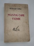 Carte veche Octavian Goga Mustul care fierbe