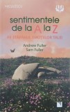 Sentimentele de la A la Z. Fii stapanul emotiilor tale! - Andrew Fuller, Sam Fuller