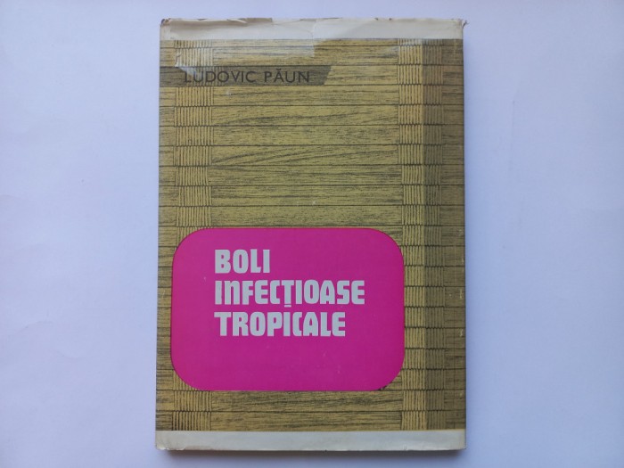 BOLI INFECTIOASE TROPICALE - LUDOVIC PAUN