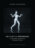 De la act la performare. Un ghid pentru performerul secolului al XXI-lea - Editura Universitatea Babes-Bolyai