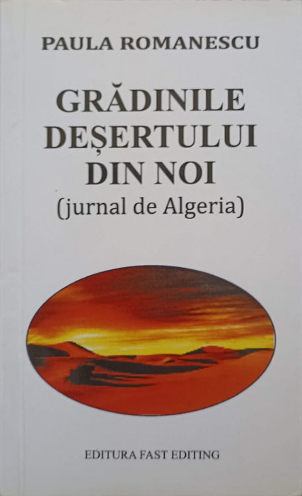 GRADINILE DESERTULUI DIN NOI (JURNAL DE ALGERIA)-PAULA ROMANESCU