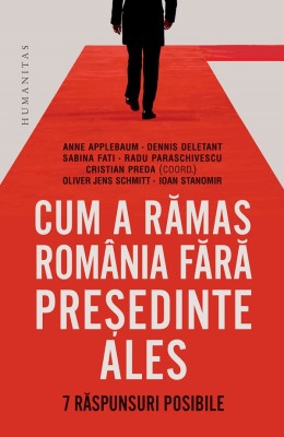 Cum A Ramas Romania Fara Presedinte Ales, Cristian Preda - Editura Humanitas foto