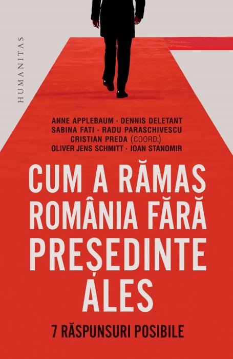 Cum A Ramas Romania Fara Presedinte Ales, Cristian Preda - Editura Humanitas