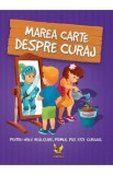 Marea carte despre curaj - Halasz-Szabo Klaudia, Sillinger Nikolett