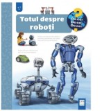Totul despre roboti - Andrea Erne