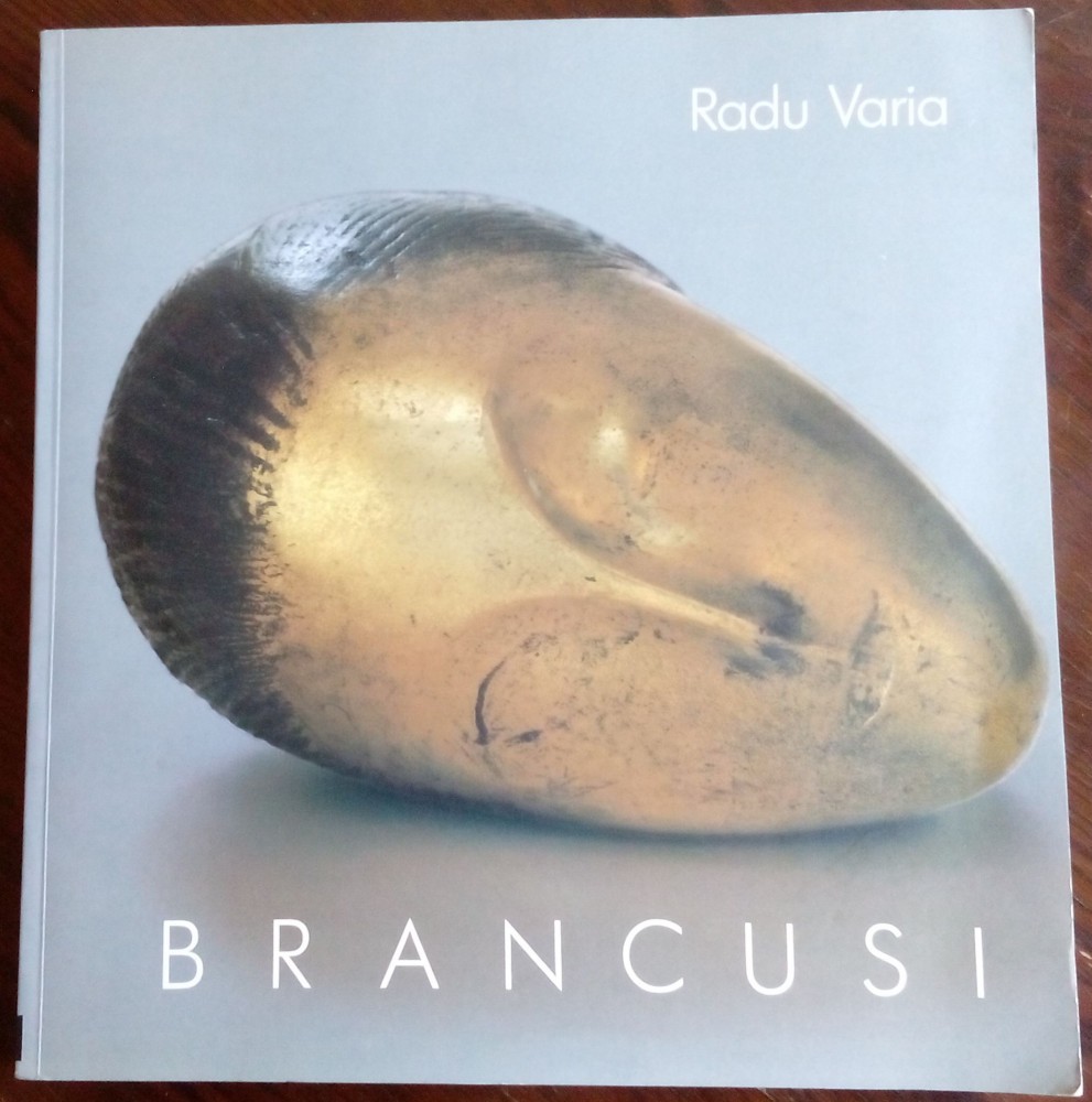 RADU VARIA CONSTANTIN BRANCUSI (ED. UNIVERSE / RIZZOLI