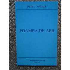 FOAMEA DE AER ,PETRU ANGHEL CU DEDICATIE SI AUTOGRAF