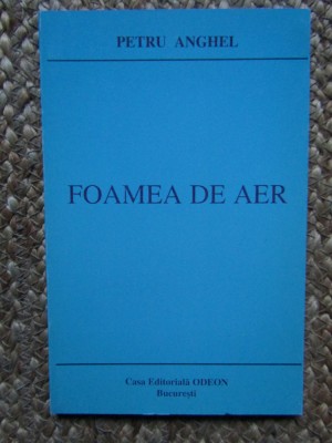 FOAMEA DE AER ,PETRU ANGHEL CU DEDICATIE SI AUTOGRAF foto
