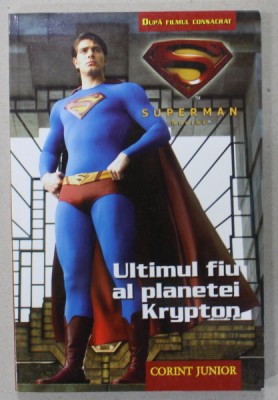 SUPERMAN REVINE : ULTIMUL FIU AL PLANETEI KRYPTON de BRANDON T. SNIDER , 2006 foto