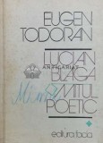 Cumpara ieftin Lucian Blaga, mitul dramatic - 1985 - Eugen Todoran ($Y99)