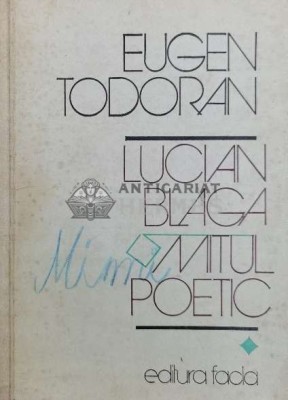 Lucian Blaga, mitul dramatic - 1985 - Eugen Todoran ($Y99) foto