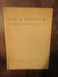 Etica politică. Introducere la politica lui Machiavel - Petre I. Ghiață