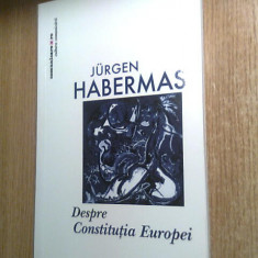 Jurgen Habermas - Despre Constitutia Europei - Un eseu (Comunicare.ro, 2012)