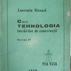 CURS TEHNOLOGIA LUCRARILOR DE CONSTRUCTII. PARTEA 1-LAURENTIU NICOARA