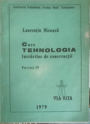 CURS TEHNOLOGIA LUCRARILOR DE CONSTRUCTII. PARTEA 1-LAURENTIU NICOARA-247953 foto
