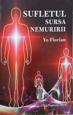 Sufletul. Sursa nemuririi - Yo Florian foto
