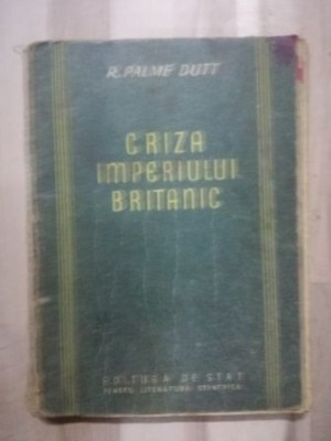 Criza imperiului britanic- R. Palme Dutt foto