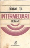 Intermediarii - Nicolae Tic