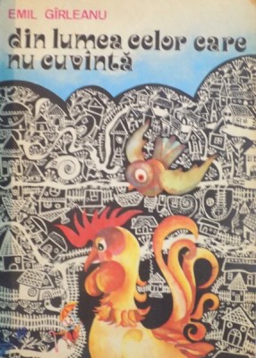 DIN LUMEA CELOR CARE NU CUVANTA de EMIL GARLEANU, ILUSTRATII de RADU CEONTEA, 1980 foto