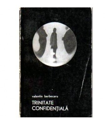 Valentin Berbecaru - Trinitate confidentiala - 106465 foto