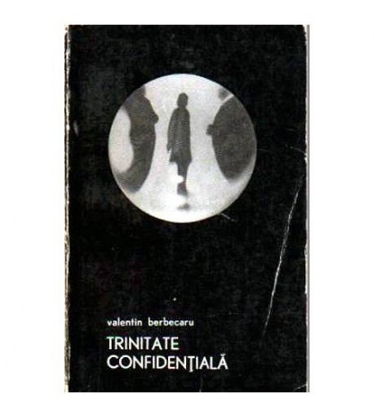 Valentin Berbecaru - Trinitate confidentiala - 106465