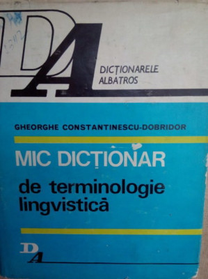 Gheorghe Constantinescu-Dobridor - Mic dictionar de terminologie lingvistica (1980) foto