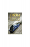 The Iron Road - Hardcover - Christian Wolmar - DK Publishing (Dorling Kindersley)