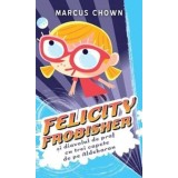 Felicity Frobisher si diavolul de praf cu trei capete de pe Aldebaran/Marcus Chown