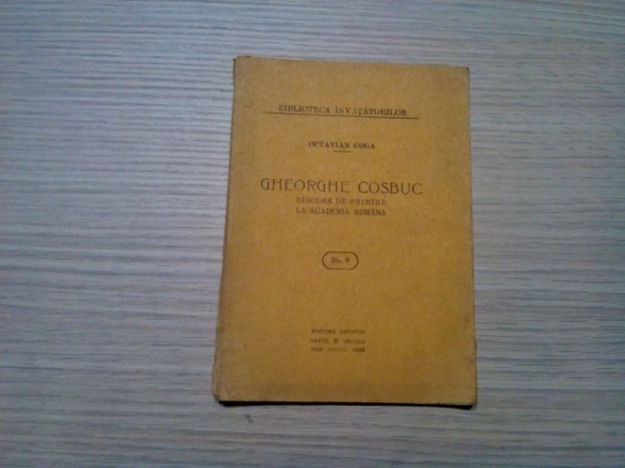 GHEORGHE COSBUC - Discurs la Academia Romana - Octavian Goga - 1938, 48 p.