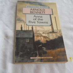 Arnold Bennett - Anna of the Five Towns,1994 carte in limba engleza
