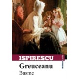 Greuceanu. Basme - Petre Ispirescu