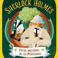 Aventurile vulpoiului Sherlock Holmes Vol.1: Cazul misterios al lui Pimpernel - Cristina Marsi