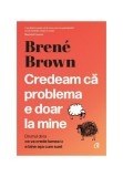 Cumpara ieftin Credeam ca problema e doar la mine, Curtea Veche