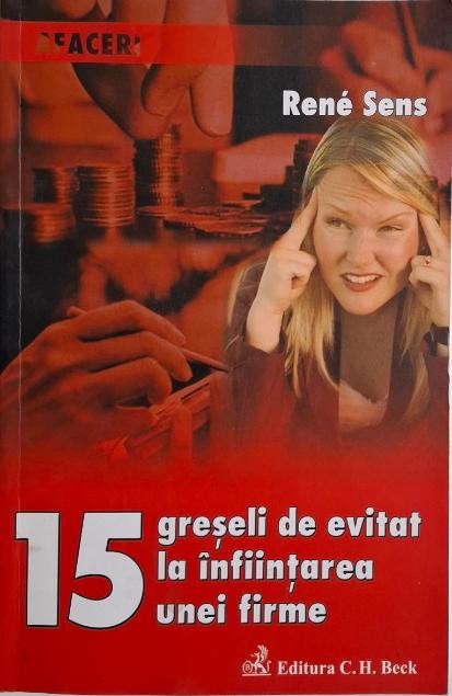 15 greseli de evitat la infiintarea unei firme &ndash; Rene Sens