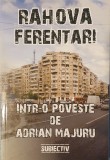 Adrian Majuru, Rahova, Ferentari, 2011 (Istoria Bucurestiului, Mahalale, Antropologie, Sociologie, Urbanism, Monografie)