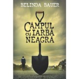 CAMPUL CU IARBA NEAGRA - BELINDA BAUER