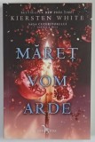 MARET VOM ARDE , SAGA CUCERITORULUI , PARTEA A III - A de KIERSTEN WHITE , 2019