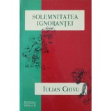 SOLEMNITATEA IGNORANTEI. ESEURILE DE LA STUTTGART II-IULIAN CHIVU-319246