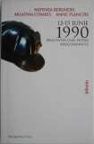 13-15 iunie 1990. Realitatea unei puteri neocomuniste &ndash; Mihnea Berindei