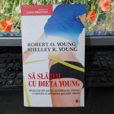 Să slăbim cu dieta Young, Robert și Shelley Young, Editura Paralela 45, 2011 073