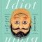 Idiot Brain: What Your Head Is Really Up to