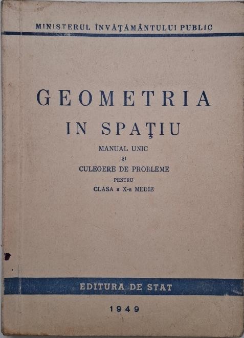 Geometria in spatiu. Manual unic si culegere de probleme pentru clasa a X-a medie