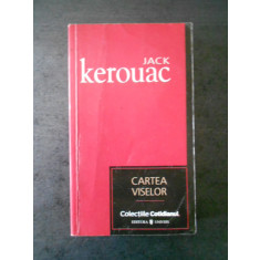 JACK KEROUAC - CARTEA VISELOR