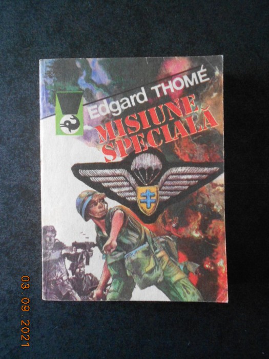 EDGARD THOME - MISIUNE SPECIALA