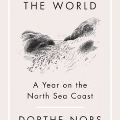 A Line in the World: A Year on the North Sea Coast