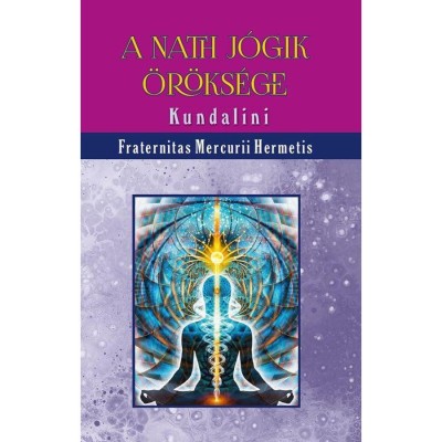 A nath j&amp;oacute;gik &amp;ouml;r&amp;ouml;ks&amp;eacute;ge - Kundalini - Fraternitas Mercurii Hermetis foto