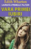 Vara Primei Iubiri - Edith Wharton, Roman Celebru, 2013, Orizonturi, Beletristica
