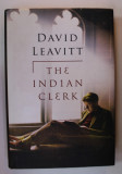 THE INDIAN CLERK by DAVID LEAVITT , 2007