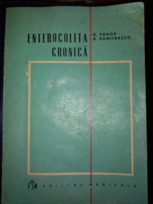 ENTEROCOLITA CRONICA de O. FODOR si D. DUMITRASCU