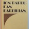 ION BARBU - DAN BARBILIAN BIOGRAFIE DOCUMENTARA ( 1564 - 1925 ) de MIRCEA COLOSENCO , 1989